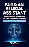 Build an AI Legal Assistant: Step-by-Step Guide to Full NLP Pipelines with RAG, GPT-4, LangChain & Legal Datasets