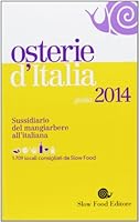 Osterie d'Italia 2014. Sussidiario del mangiarbere all'italiana 8884993334 Book Cover