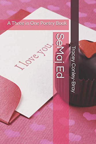 SeMaj Ed: A Three in One Poetry Book