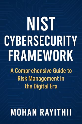 NIST Cybersecurity Framework : A Comprehensive Guide to Risk Mana...