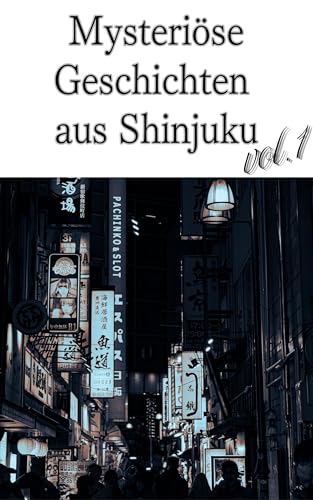Mysteriöse Geschichten aus Shinjuku vol.1