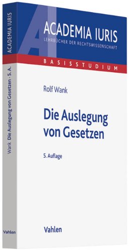 Die Auslegung von Gesetzen Die Auslegung von Gesetzen