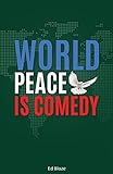 World Peace Is Comedy