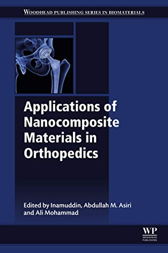 Applications of Nanocomposite Materials in Orthopedics (Woodhead Publishing Series in Biomaterials) (English Edition)