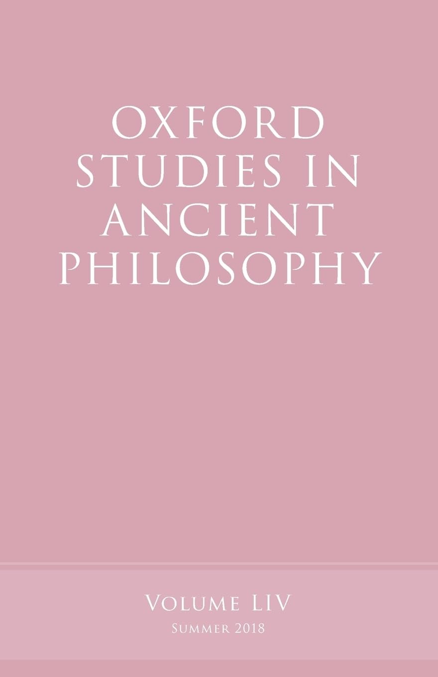 Oxford Studies in Ancient Philosophy, Volume 54: Summer 2018.