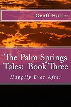 Paperback The Palm Springs Tales: Book Three: Happily Ever After Book
