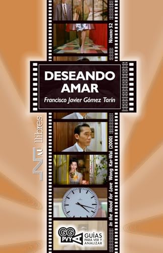 Deseando amar (In the Mood for Love). Wong Kai-Wai (2000): 52 (Guias para ver y analizar)