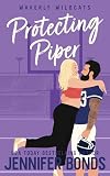 Protecting Piper: A He Falls First/Body Positivity Sports Romance (Waverly Wildcats Book 4)