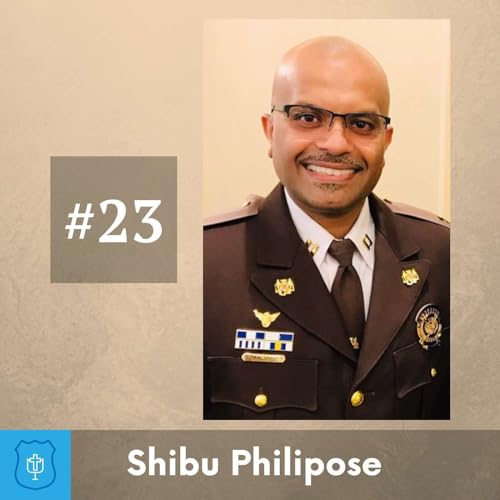 #23 - Shibu Philipose: Family, Calling, & A Career In Law Enforcement cover art