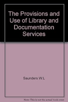 Hardcover The Provisions and Use of Library and Documentation Services Book