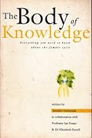 The Body of Knowledge: Everything You Need to Know About the Female Cycle 0855615729 Book Cover