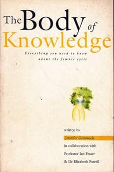Paperback The Body of Knowledge: Everything You Need to Know About the Female Cycle Book