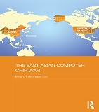 chip computerzeitschrift  The East Asian Computer Chip War (Routledge Studies on the Chinese Economy) (English Edition)