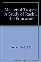 Master of Troyes;: A study of Rashi, the educator B0007DM7ZQ Book Cover