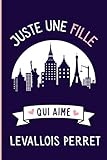 levallois basket boulogne  Juste une Fille Qui Aime Levallois Perret: Cahier à larges lignes pour les fille qui aime Levallois Perret - Carnet du voyageur - Parfait pour ... 110 pages - Levallois Perret France Notebook