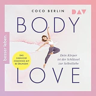 Body Love. Dein Körper ist der Schlüssel zur Selbstliebe Titelbild