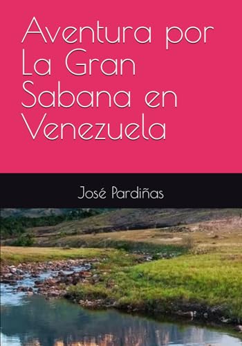 Aventura por La Gran Sabana en Venezuela