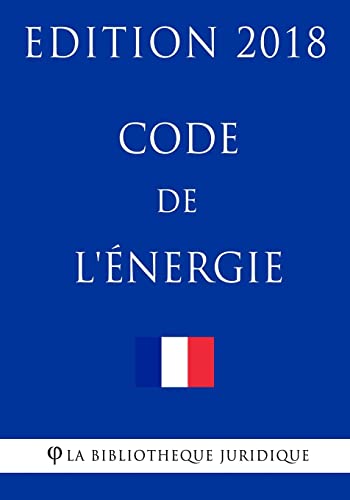 Code de l'énergie: Edition 2018 (French Edition)