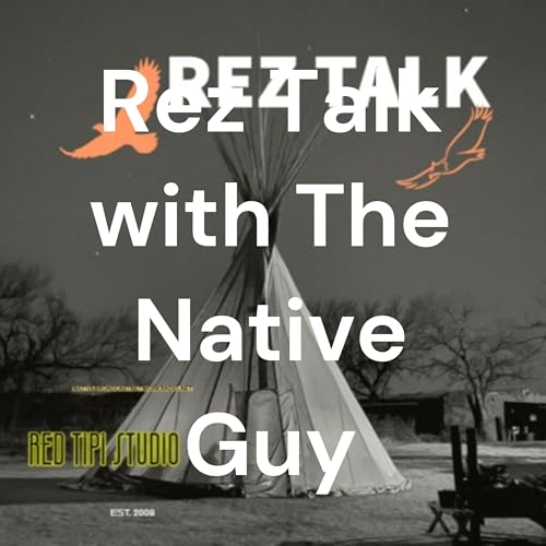 Rez Talk with The Native Guy cover art