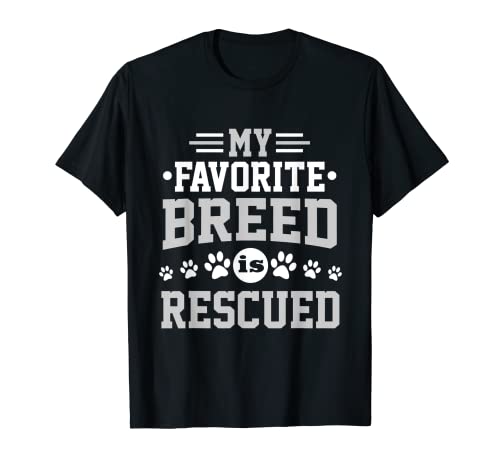 Camiseta My Favorite Breed is Rescue Dog Puppy Adoption Camiseta