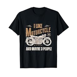 Buy the "I Like Motorcycles and Maybe 3 People" Vintage Funny T-Shirt – Funny Motorcycle Lover Apparel