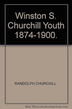 Winston S. Churchill Youth 1874-1900.