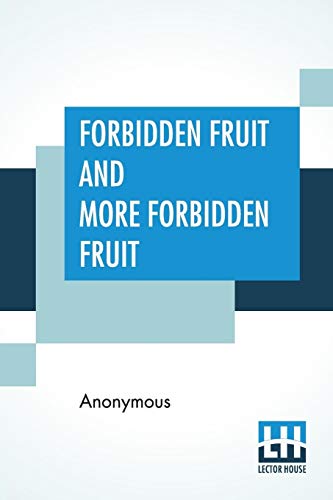 Forbidden Fruit And More Forbidden Fruit: Forbidden Fruit Luscious And Exciting Story And More Forbi