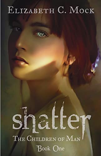 Shatter: The Children of Man: Book One