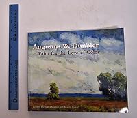 Augustus W. Dunbier: Paint for the Love of Color 1889921092 Book Cover