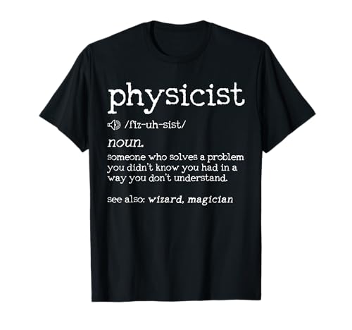 Physicist Definition Shirt - Physics Nerd Funny Gift T-Shirt