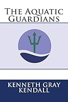 The Aquatic Guardians 1517555663 Book Cover