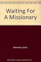 Waiting For A Missionary 0890361657 Book Cover
