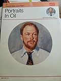 Portraits in Oil (How to Draw and Paint Series)