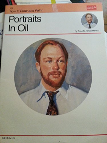Portraits in Oil (How to Draw and Paint Series)