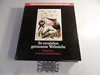 So zerstieben getraeumte Weltreiche: Napoleon I. in der deutschen Karikatur (Schriften zur Karikatur und kritischen Grafik) (German Edition) 377570535X Book Cover