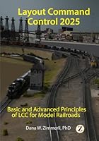 Layout Command Control 2025: Basic and Advanced Principles of LCC for Model Railroads 0988825937 Book Cover
