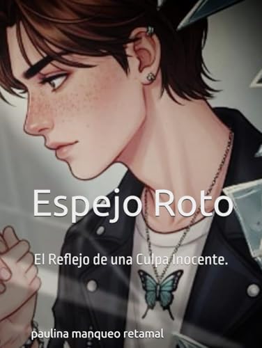 ESPEJO ROTO: el reflejo de una culpa inocente