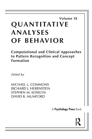 Computational and Clinical Approaches to Pattern Recognition and Concept Formation: Quantitative Analyses of Behavior, Volume IX: 009 book cover