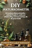 Naturkosmetik selber machen, Sanfte DIY Rezepte mit Propolis, Manuka Honig und natürlichen Wirkstoffen für gepflegte Haut und Haare: Einfach ... empfindliche Haut und spezielle Bedürfnisse