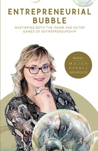 ENTREPRENEURIAL BUBBLE: Mastering Both The Inner And Outer Games Of Entrepreneurship
