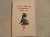 Les Enfants Sauvages: Mythe et Realite 2264025611 Book Cover