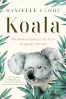 その他 THE KOALA: A Natural History THE KOALA: A Natural History The Koala: Natural History