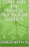 LUNA AND THE MAGICAL MOONLIGHT GARDEN.