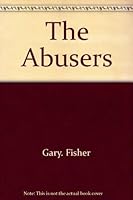 The abusers 0915134047 Book Cover