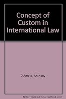 Concept of Custom in International Law 0801406196 Book Cover