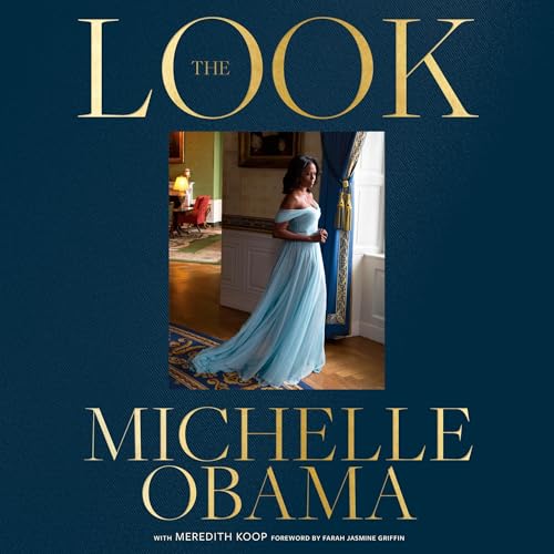 The Look Audiolivro Por Michelle Obama, Meredith Koop, Farah Jasmine Griffin capa