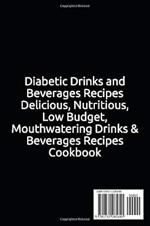 Diabetic Drinks and Beverages Recipes Delicious, Nutritious, Low Budget, Mouthwatering Drinks & Beverages Recipes Cookbook