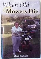 When Old Mowers Die 0977091252 Book Cover