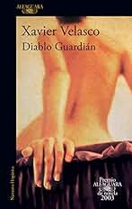 Diablo guardián: Premio Alfaguara de novela 2003