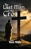 The Last Man At The Cross